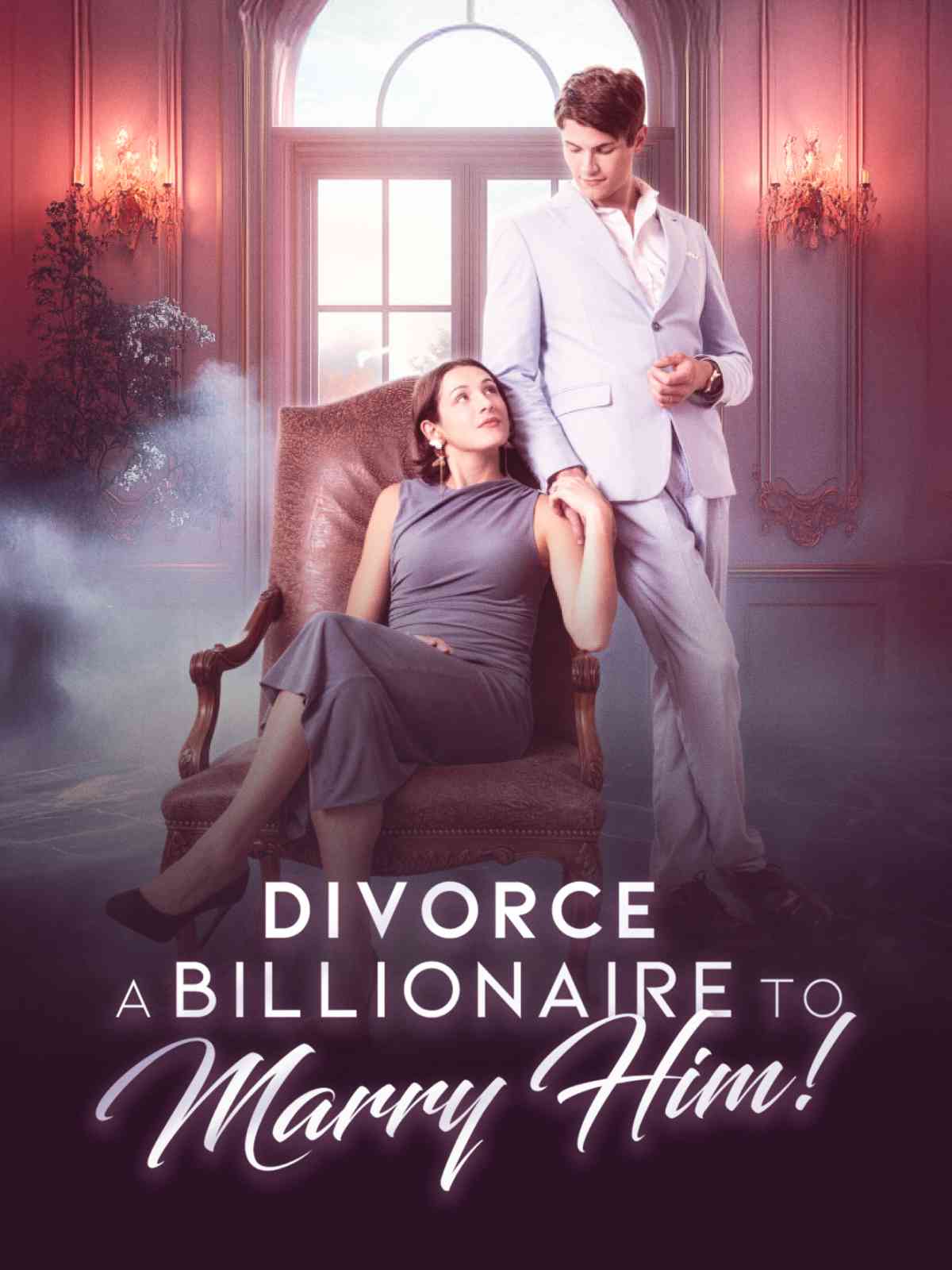 Divorce A Billionaire To Marry Him! cover